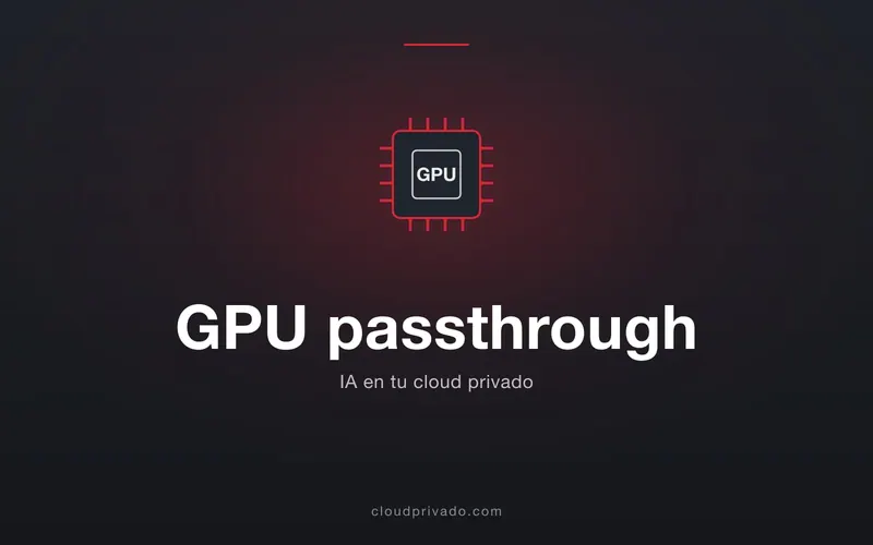 Imagen de portada del artículo «GPU passthrough en Proxmox: dar una tarjeta gráfica entera a una VM para IA»
