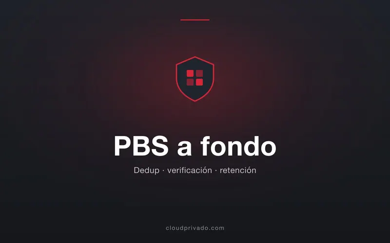 Imagen de portada del artículo «Proxmox Backup Server a fondo: deduplicación, verificación y retención que de verdad protegen»